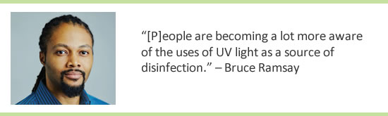 People are becoming a lot more aware of the uses of UV light as a source of disinfection.