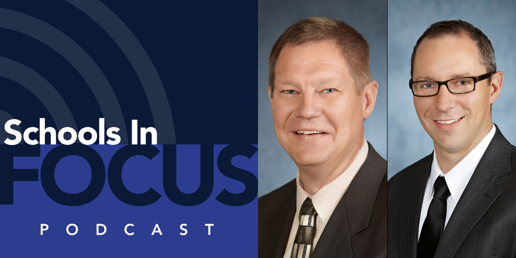 Schools In Focus podcast logo and Mike Wolf and Ron Wendorski